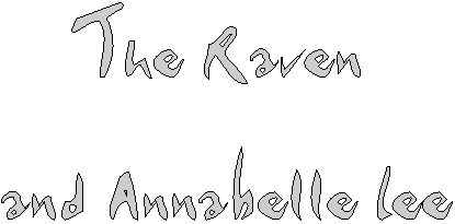 The Raven 
and Annabelle Lee